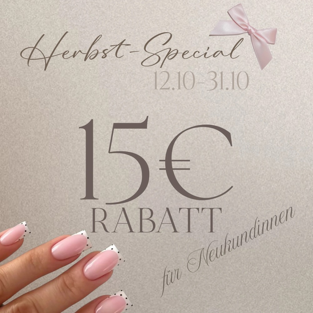 Herbst Special: 15 Euro Rabatt für Neukundinnen vom 12.10. bis 31.10.